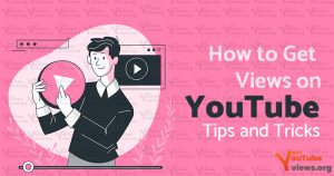 How to Get Views On YouTube