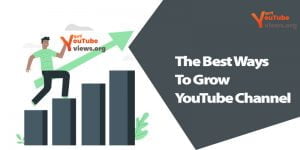 Ways To Grow YouTube Channel