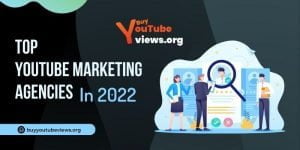 Top YouTube Marketing Agencies in 2022