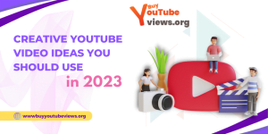 Creative YouTube Video Ideas You Should Use