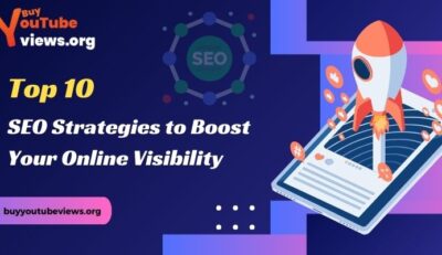 Top 10 SEO Strategies to Boost Your Online Visibility